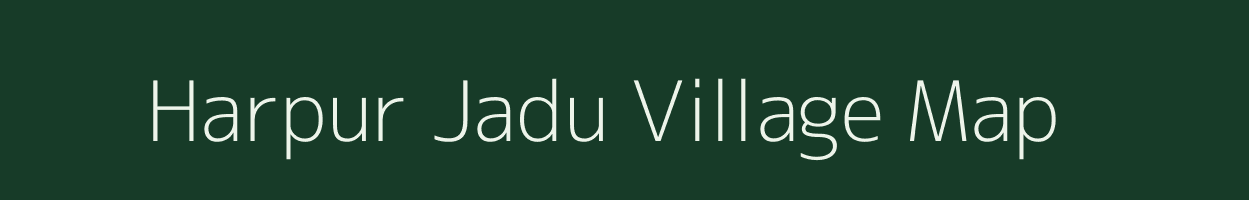 Harpur Jadu village map in Bihar