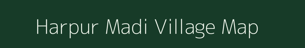 Harpur Madi village map in Bihar