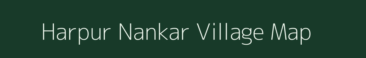 Harpur Nankar village map in Bihar