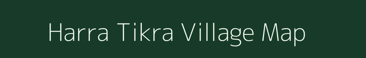 Harra Tikra village map in Chhattisgarh