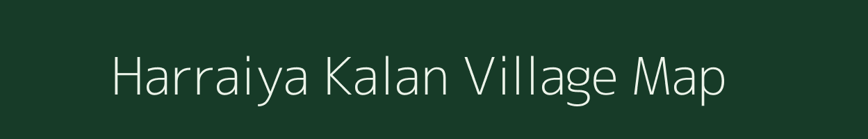 Harraiya Kalan village map in Uttar Pradesh