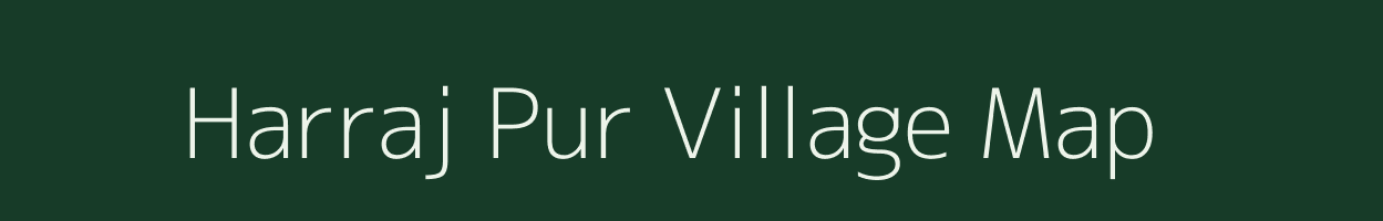 Harraj Pur village map in Uttar Pradesh