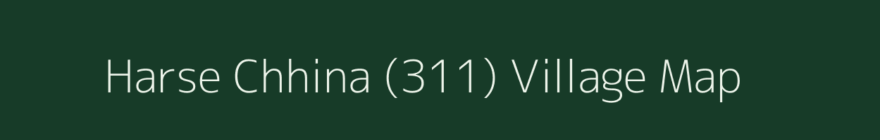 Harse Chhina (311) village map in Punjab