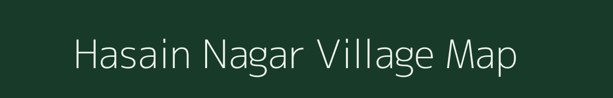 Hasain Nagar village map in Uttar Pradesh