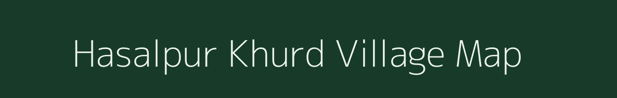 Hasalpur Khurd village map in Madhya Pradesh