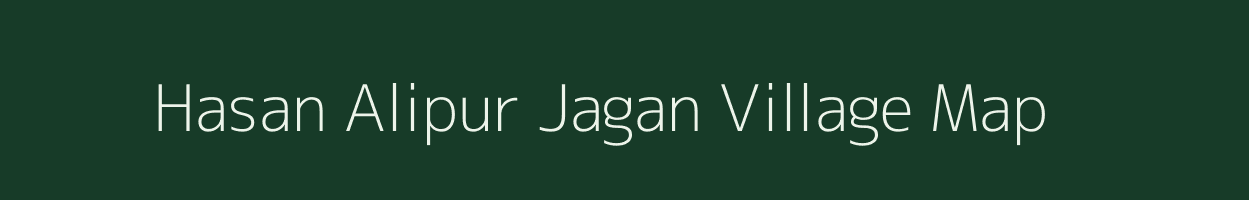 Hasan Alipur Jagan village map in Uttar Pradesh