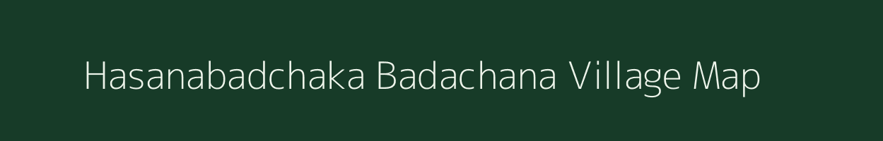 Hasanabadchaka Badachana village map in Odisha