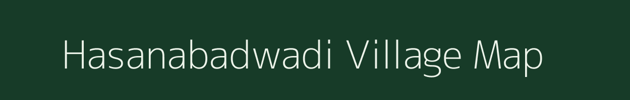 Hasanabadwadi village map in Maharashtra