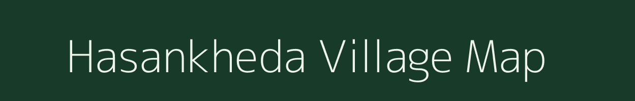 Hasankheda village map in Maharashtra