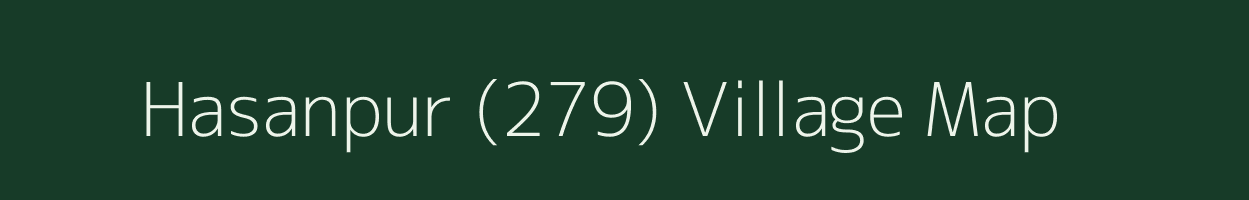 Hasanpur (279) village map in Haryana