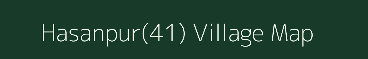 Hasanpur(41) village map in Haryana