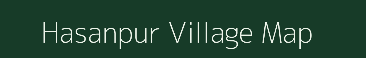 Hasanpur village map in Assam