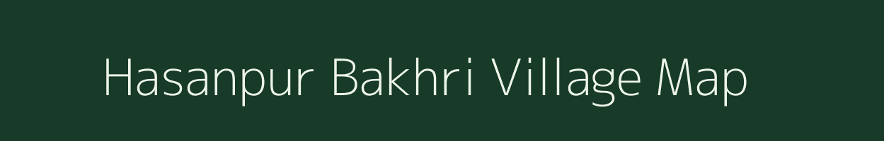 Hasanpur Bakhri village map in Bihar