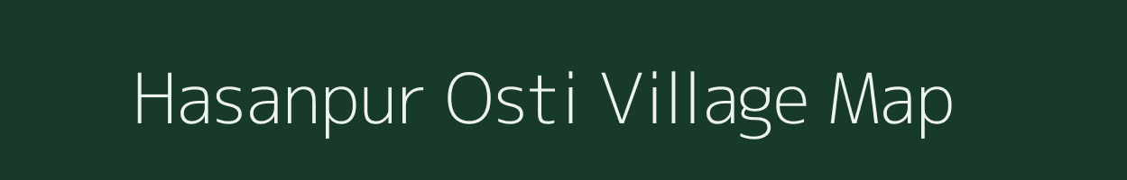 Hasanpur Osti village map in Bihar