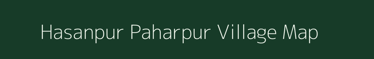 Hasanpur Paharpur village map in Uttar Pradesh