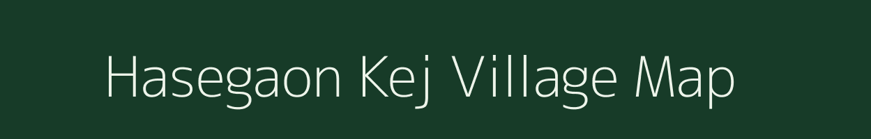 Hasegaon Kej village map in Maharashtra