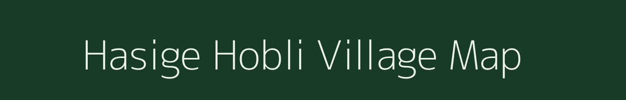 Hasige Hobli village map in Karnataka