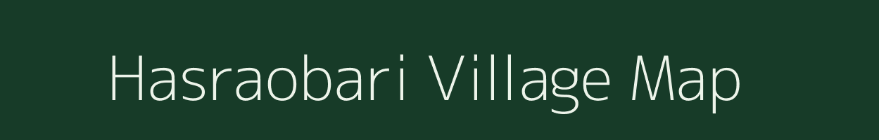 Hasraobari village map in Assam