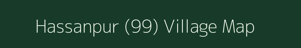 Hassanpur (99) village map in Haryana