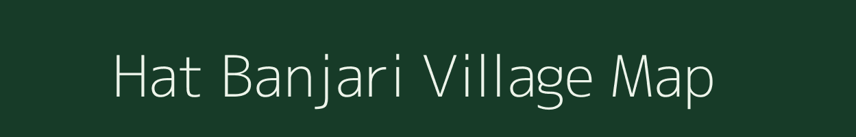 Hat Banjari village map in Chhattisgarh