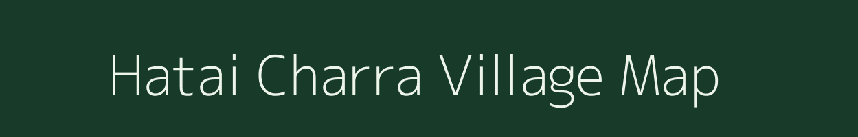 Hatai Charra village map in Assam