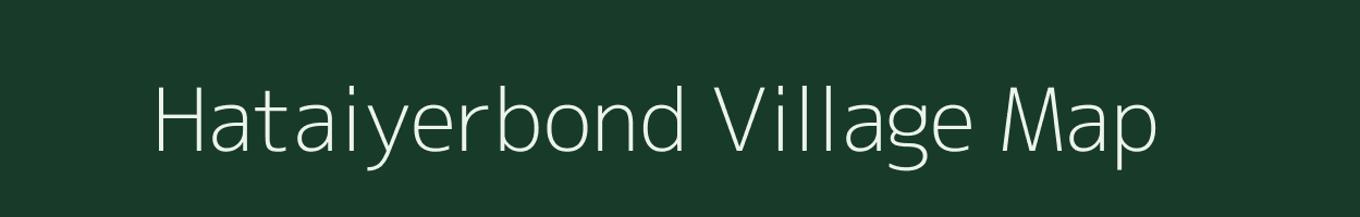 Hataiyerbond village map in Assam