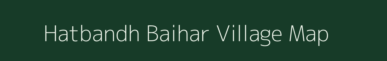 Hatbandh Baihar village map in Madhya Pradesh
