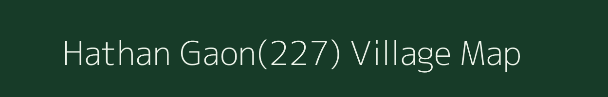 Hathan Gaon(227) village map in Haryana