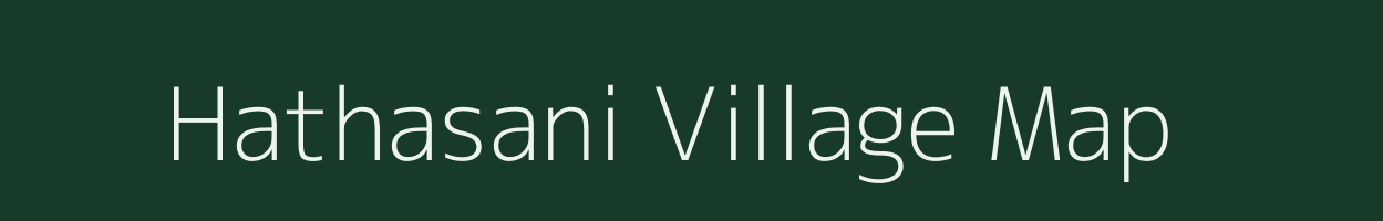 Hathasani village map in Gujarat