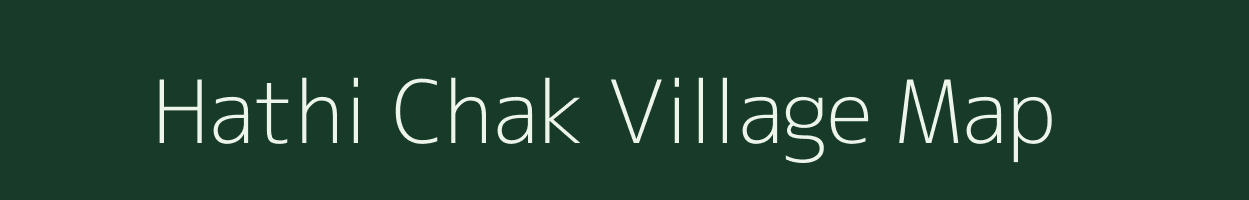 Hathi Chak village map in Uttar Pradesh