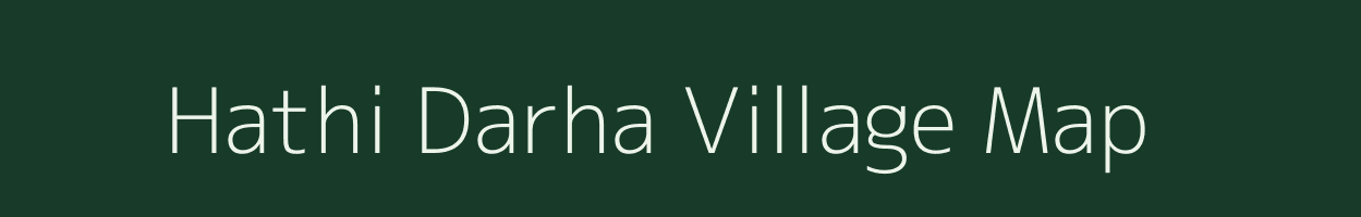 Hathi Darha village map in Chhattisgarh