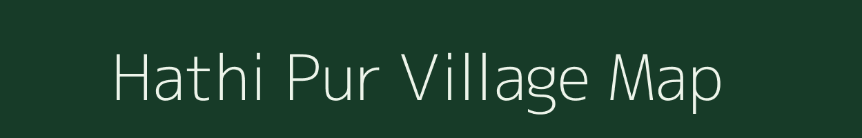 Hathi Pur village map in Uttar Pradesh