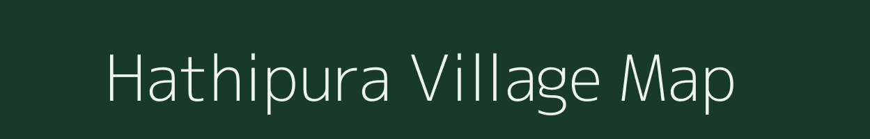 Hathipura village map in Madhya Pradesh