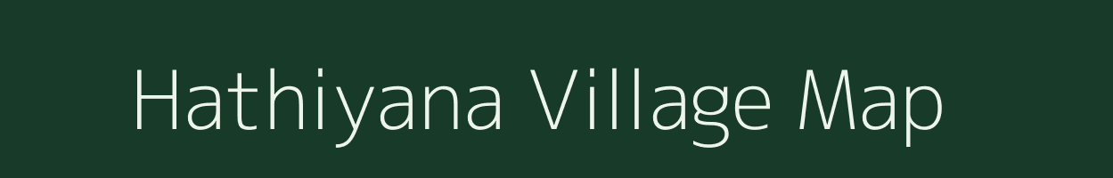 Hathiyana village map in Rajasthan