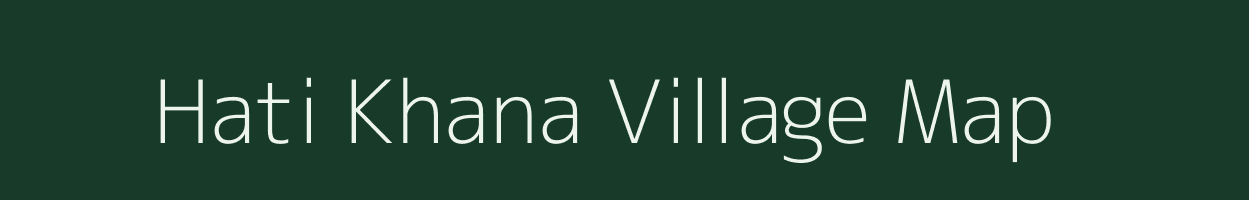 Hati Khana village map in West Bengal