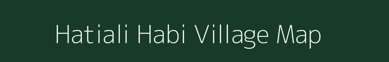 Hatiali Habi village map in Assam