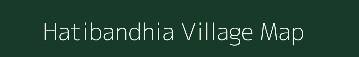 Hatibandhia village map in Assam