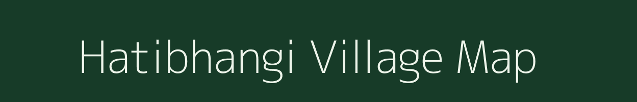 Hatibhangi village map in Assam