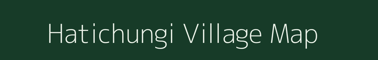 Hatichungi village map in Assam