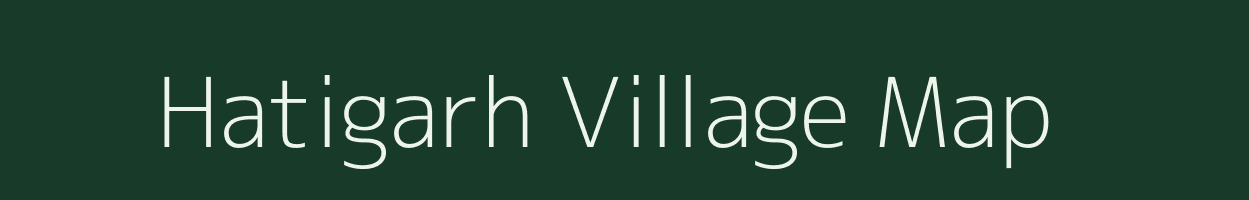 Hatigarh village map in Assam