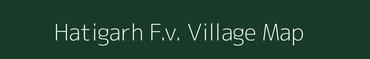 Hatigarh F.v. village map in Assam