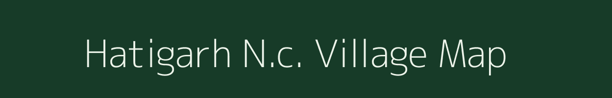 Hatigarh N.c. village map in Assam