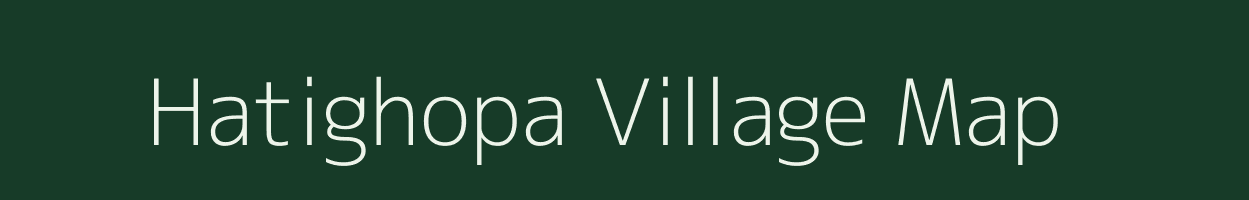 Hatighopa village map in Assam