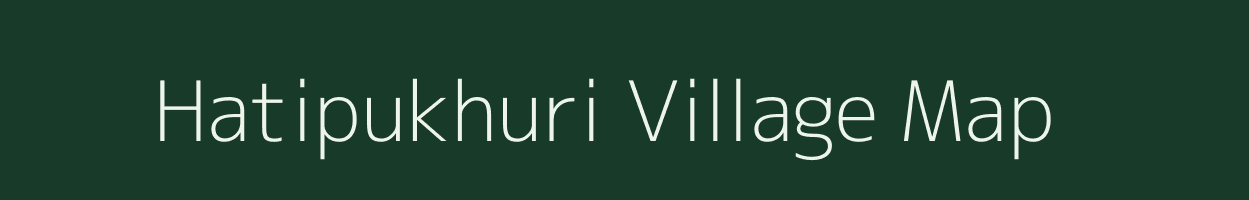 Hatipukhuri village map in Assam