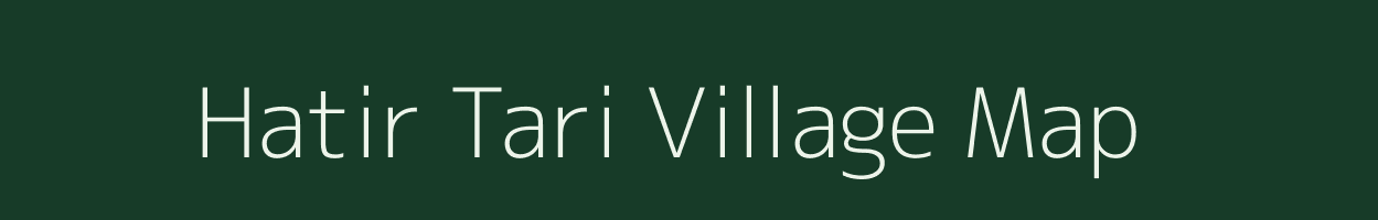 Hatir Tari village map in Assam