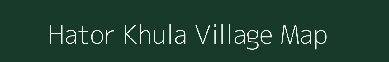 Hator Khula village map in Assam