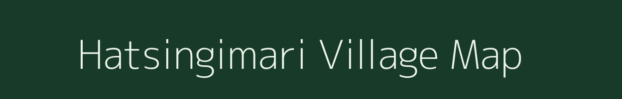 Hatsingimari village map in Assam