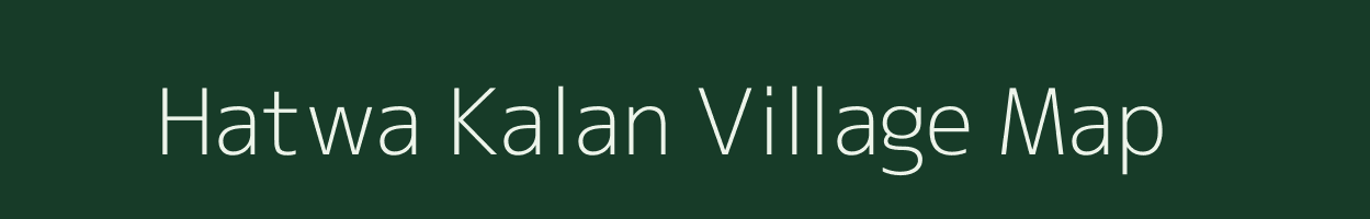 Hatwa Kalan village map in Madhya Pradesh