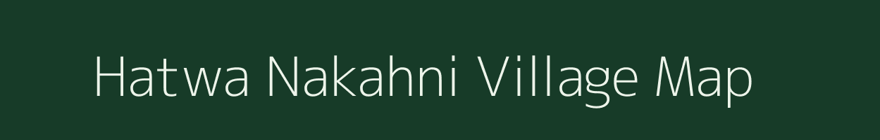 Hatwa Nakahni village map in Uttar Pradesh