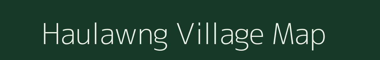 Haulawng village map in Mizoram